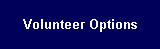 Volunteer Options